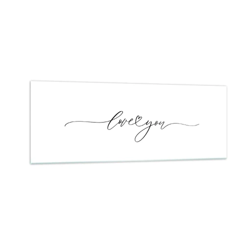 Glasbild - Bild auf glas - Die Aufschrift „Ich liebe dich“ in eleganter Schriftart - 140x50cm - Schwarz auf weiß - Moderne Wanddekoration für Wohnzimmer und Schlafzimmer ARTTOR