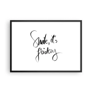 Poster in einem schwarzem Rahmen - Schwarz-weißer Schriftzug Smile, it's Friday - 70x50cm - Echte Freude - Moderne Wanddekoration für Wohnzimmer und Schlafzimmer ARTTOR