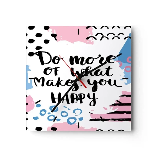 Wanduhr - Glasuhr - Poster mit der Aufschrift „Tu mehr von dem, was dich glücklich macht“ - 30x30cm - Wie man glücklich wird - Moderne Wanddekoration für Wohnzimmer und Schlafzimmer ARTTOR