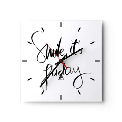 Wanduhr - Glasuhr - Schwarz-weißer Schriftzug Smile, it's Friday - 30x30cm - Echte Freude - Moderne Wanddekoration für Wohnzimmer und Schlafzimmer ARTTOR