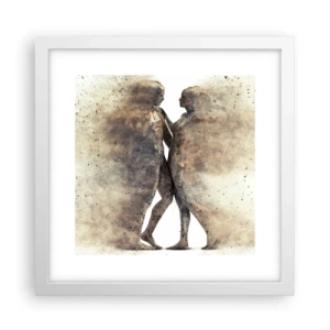 Poster in einem weißen Rahmen - Sie erhoben sich aus dem Staub, um zu lieben - 30x30 cm