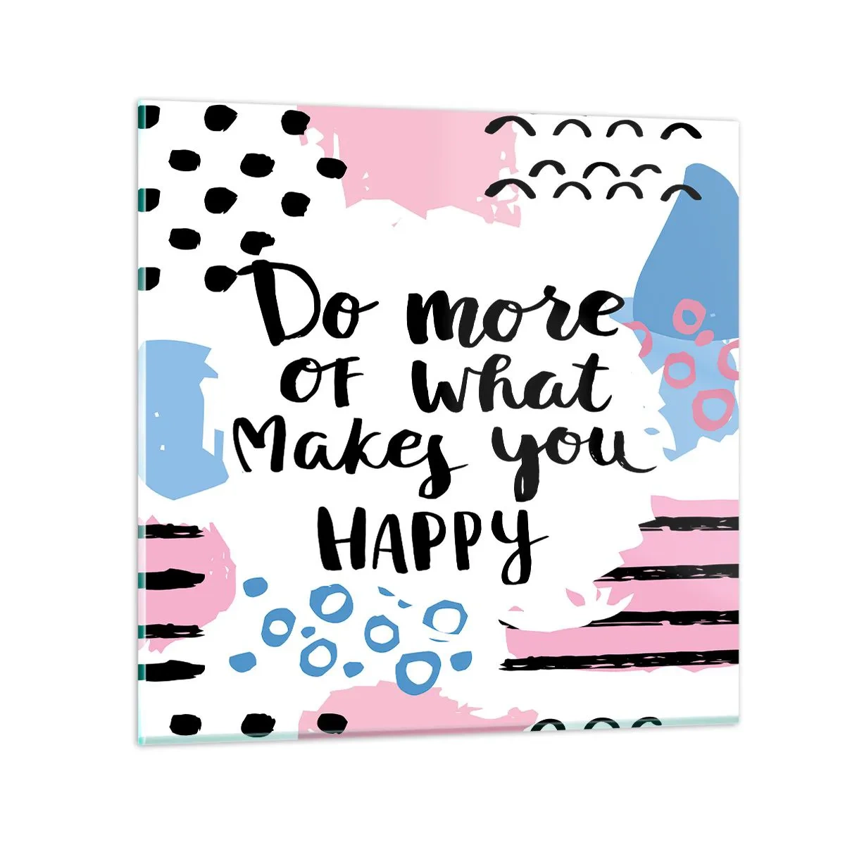 Glasbild - Bild auf glas - Wie man glücklich wird - 50x50 cm