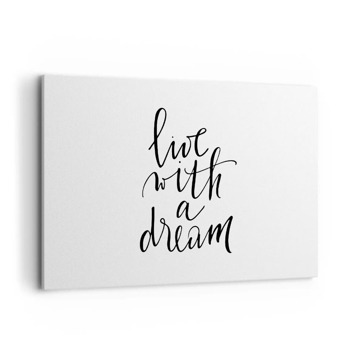 Bild auf Leinwand - Leinwandbild - Ein minimalistisches Gemälde mit den Worten „Lebe mit einem Traum“ in Schwarz auf weißem Hintergrund. - 120x80cm - Na sicher - Moderne Wanddekoration für Wohnzimmer und Schlafzimmer ARTTOR