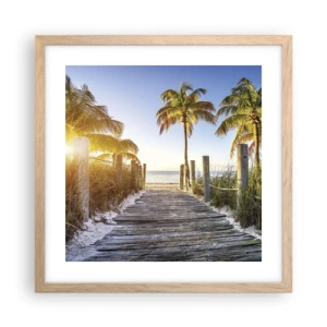 Poster in einem Rahmen aus heller Eiche - Direkt ins Paradies - 40x40 cm