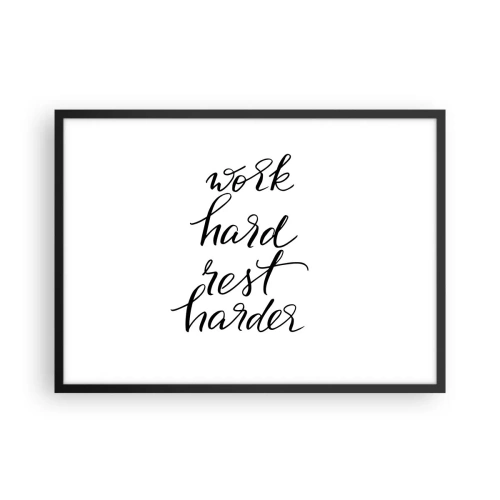 Poster in einem schwarzem Rahmen - Zitat „Arbeite hart, ruhe dich härter aus“ auf weißem Hintergrund - 70x50cm - Lebensbalance - Moderne Wanddekoration für Wohnzimmer und Schlafzimmer ARTTOR