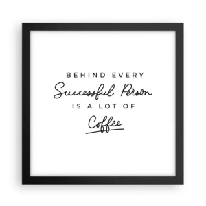 Poster in einem schwarzem Rahmen - Erfolgsgeheimnis - 30x30 cm