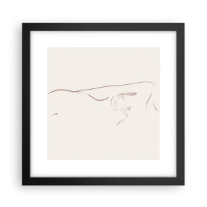 Poster in einem schwarzem Rahmen - Die Form des Verlangens - 30x30 cm