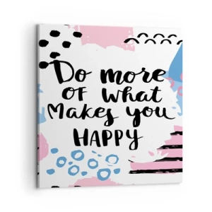Bild auf Leinwand - Leinwandbild - Wie man glücklich wird - 60x60 cm