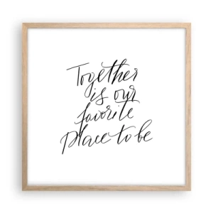 Poster in einem Rahmen aus heller Eiche - Fühlst du das auch? - 50x50 cm