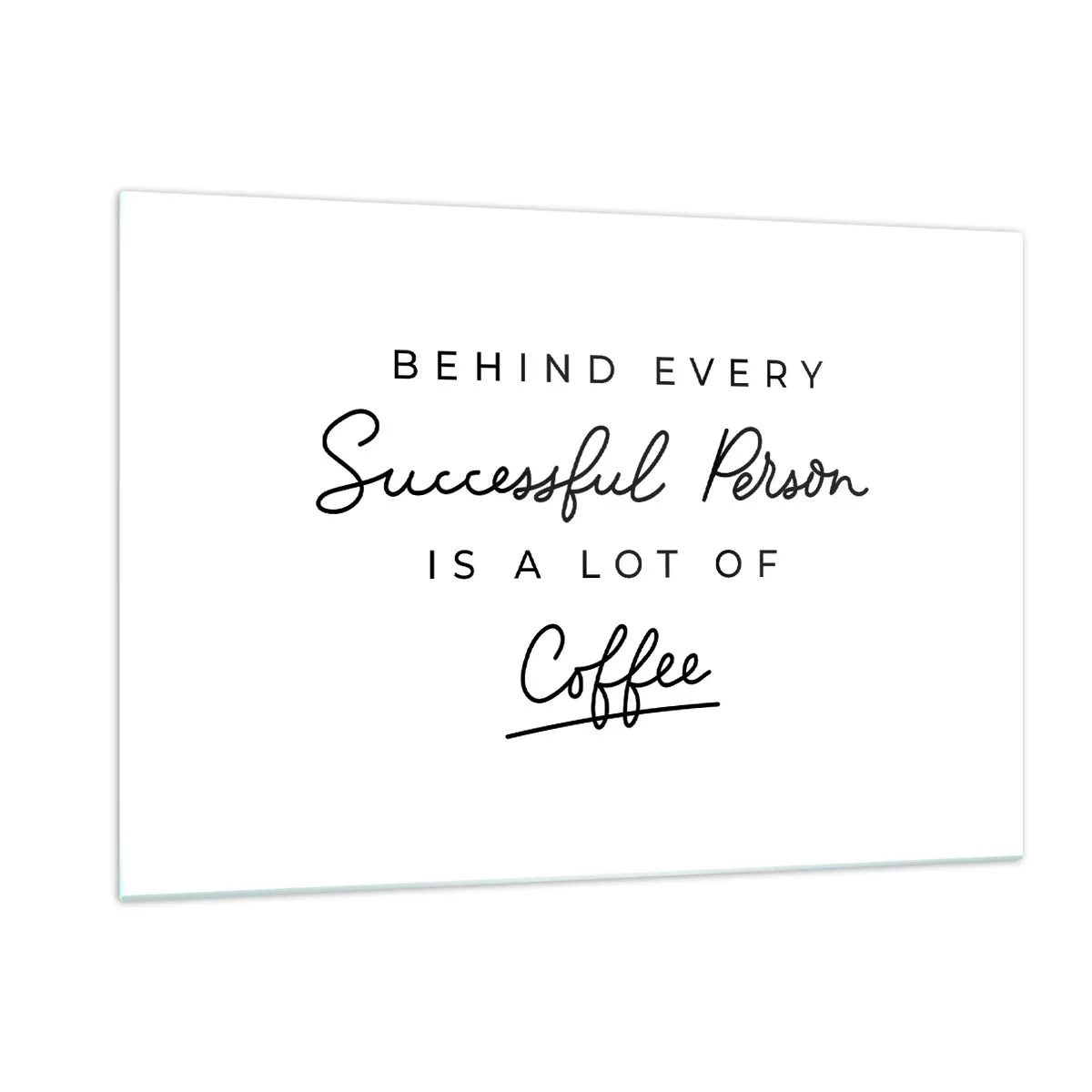 Glasbild - Bild auf glas - Ein motivierendes Zitat über Erfolg und Kaffee im minimalistischen Stil. - 120x80cm - Erfolgsgeheimnis - Moderne Wanddekoration für Wohnzimmer und Schlafzimmer ARTTOR