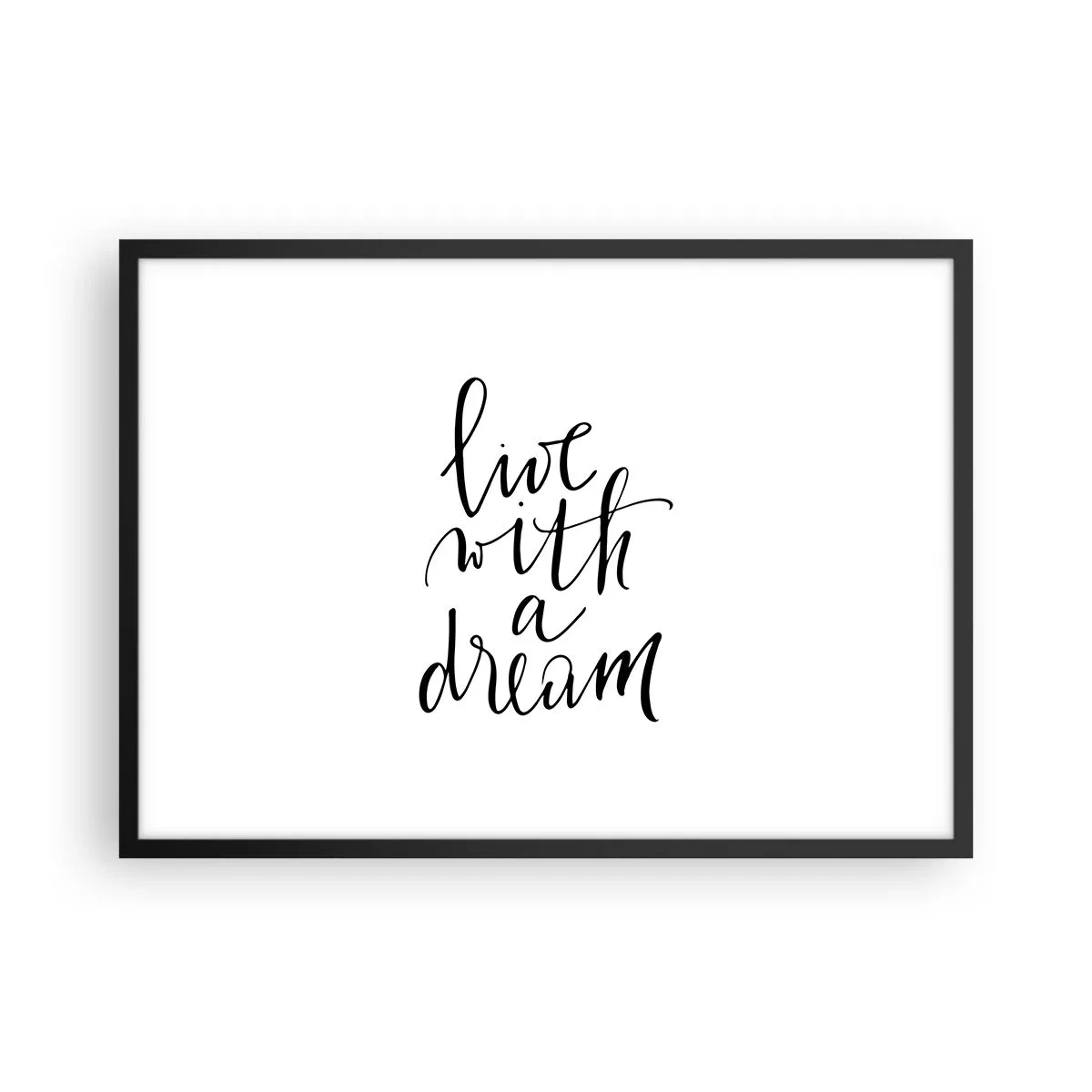 Poster in einem schwarzem Rahmen - Ein minimalistisches Gemälde mit den Worten „Lebe mit einem Traum“ in Schwarz auf weißem Hintergrund. - 70x50cm - Na sicher - Moderne Wanddekoration für Wohnzimmer und Schlafzimmer ARTTOR