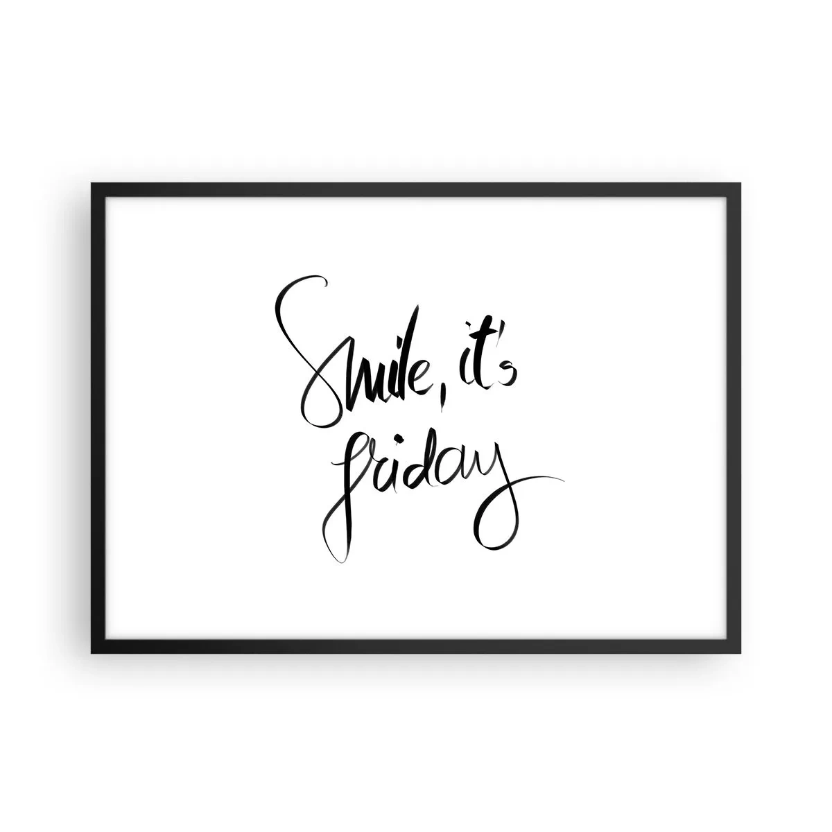 Poster in einem schwarzem Rahmen - Schwarz-weißer Schriftzug Smile, it's Friday - 70x50cm - Echte Freude - Moderne Wanddekoration für Wohnzimmer und Schlafzimmer ARTTOR