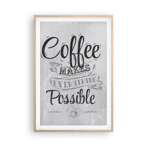 Poster in einem Rahmen aus heller Eiche - Wie kann man Kaffee nicht lieben? - 61x91 cm