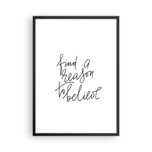 Poster in einem schwarzem Rahmen - Finden Sie einen Grund, an ein Zitat im minimalistischen Stil zu glauben - 50x70cm - Es ist möglich - Moderne Wanddekoration für Wohnzimmer und Schlafzimmer ARTTOR