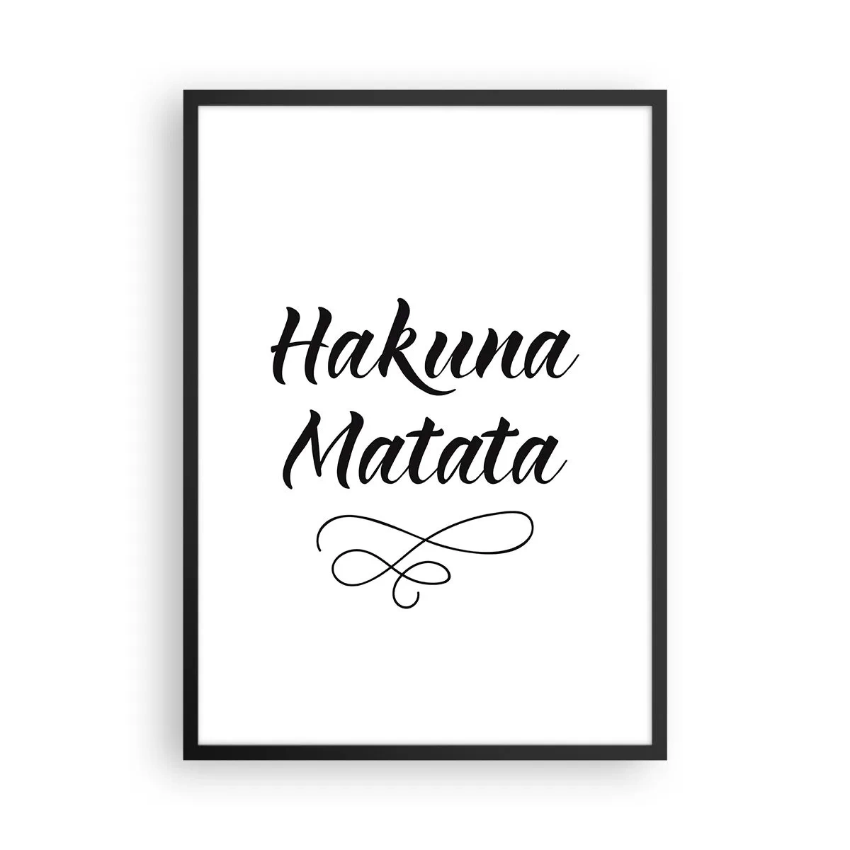 Poster in einem schwarzem Rahmen - Schwarzer Hakuna Matata-Schriftzug auf weißem Hintergrund - 50x70cm - Bester Ratschlag - Moderne Wanddekoration für Wohnzimmer und Schlafzimmer ARTTOR