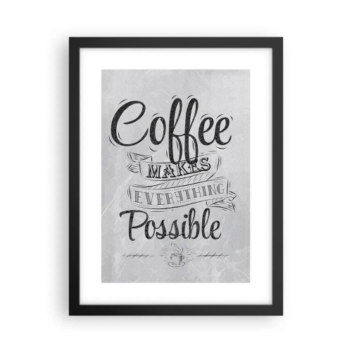 Poster in einem schwarzem Rahmen - Wie kann man Kaffee nicht lieben? - 30x40 cm