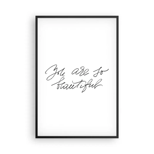 Poster in einem schwarzem Rahmen - Glauben Sie wirklich ... - 61x91 cm